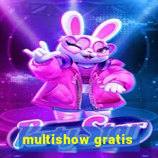 multishow gratis